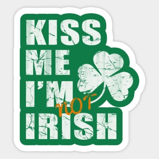 Kiss Me I'm Not Irish Sticker